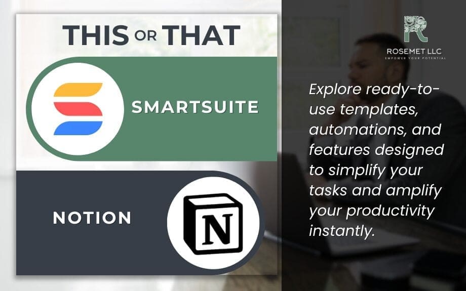Infographic showcasing SmartSuite vs Notion: "Explore ready-to-use templates, automations, and features designed to simplify your tasks and amplify your productivity instantly." Rosemet LLC logo in the top right.