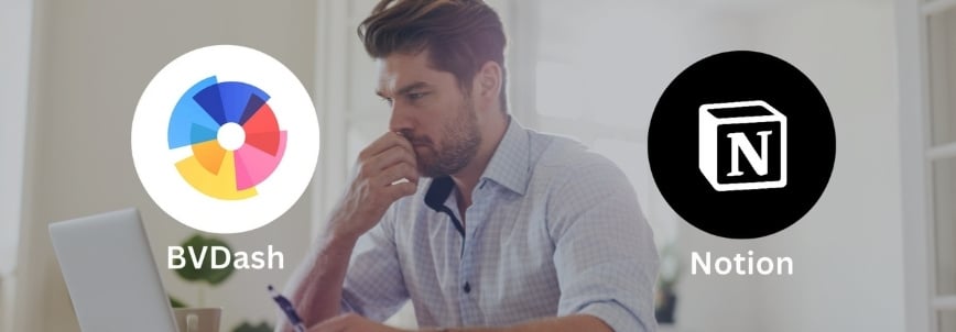 A man sits thoughtfully at a desk with a laptop, contemplating BVDash vs Notion. On either side of him are the logos for each platform, with their names displayed underneath.