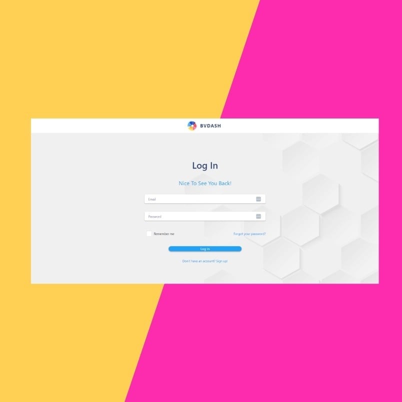 A BVDash Dashboard login screen with email and password fields, centered on a diagonal background split between yellow and bright pink. The white hexagon-patterned form adds a modern touch to the user experience.