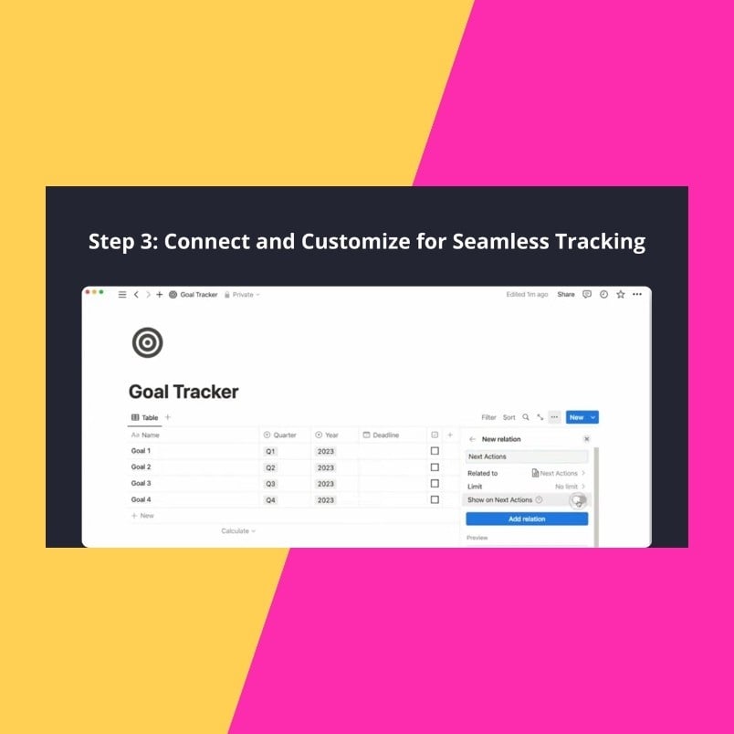 A screenshot of a Notion Goal Tracker table is shown, with columns for name, quarter, year, and deadline. The text above reads: “Step 3: Connect and Customize for Seamless Tracking.” The background is yellow and pink.