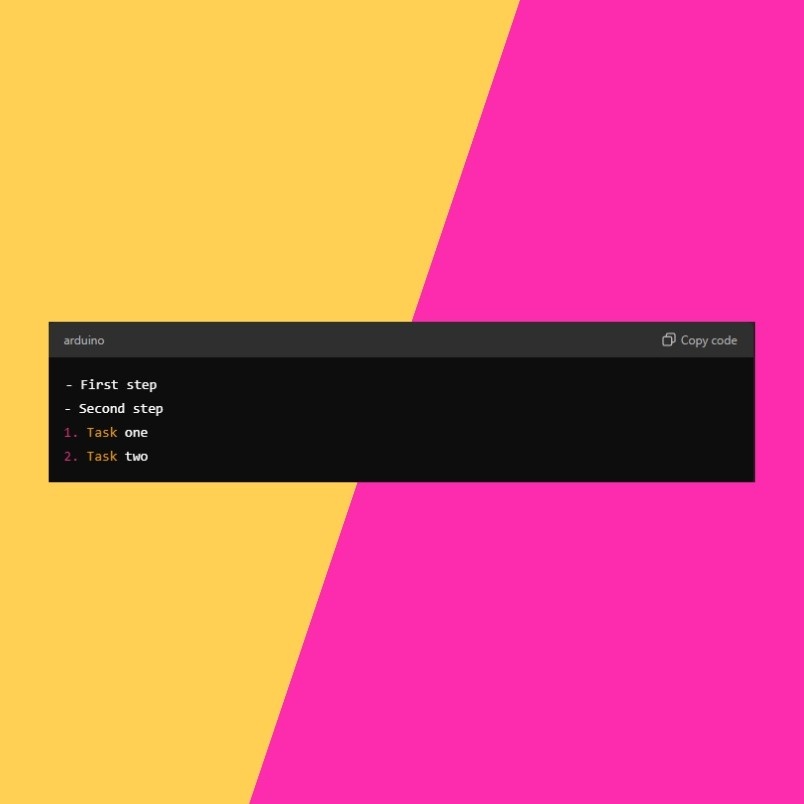 A code snippet box labeled "arduino" displays steps and tasks on a yellow and pink diagonal background, using Markdown in Notion. The list includes: "First step," "Second step," "Task one," and "Task two," with text in red.