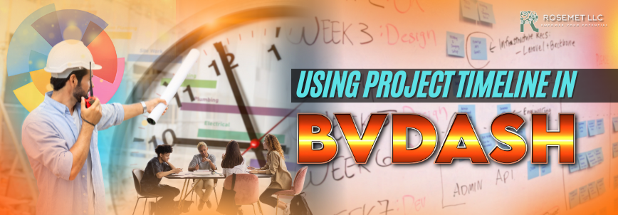 A construction worker points at a group in a meeting; a giant clock, timeline chart, and project plan board are overlaid. Text reads, "Maximize efficiency with Project Timeline in BVDash." Rosemet LLC logo is in the top right corner.