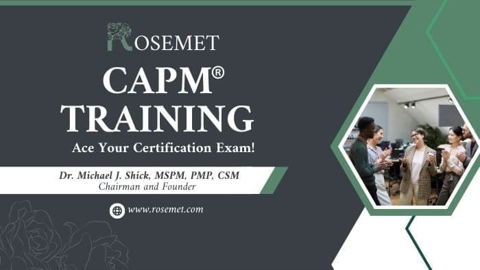 A promotional banner for ROSEMET CAPM® Training. Text reads "Ace Your Certification Exam!" with details about Dr. Michael J. Shick, MSPM, PMP, CSM as Chairman and Founder. Includes website www.rosemet.com and an image of people in discussion.