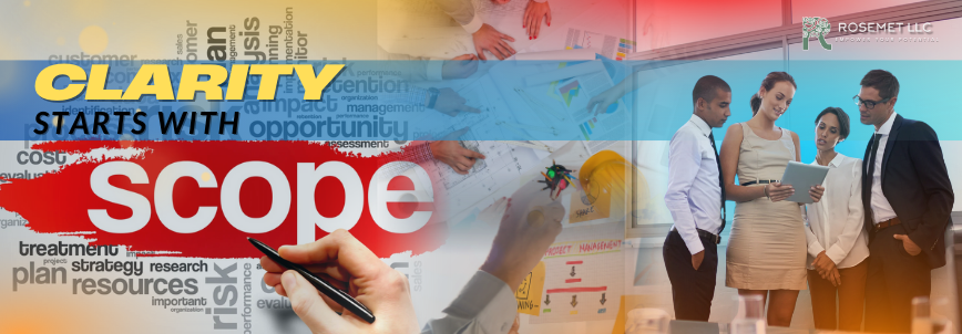 A business-themed image featuring "Clarity starts with scope" in bold text, people reviewing documents and scope statements, word clouds with business terms, and the ROSEMET LLC logo in the top right corner.