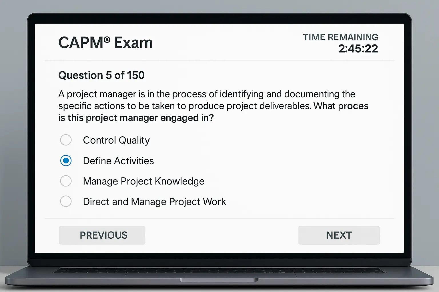 A laptop screen displays a CAPM® exam question about project management, asking which process involves identifying and documenting actions to produce deliverables. The selected answer is "Define Activities.